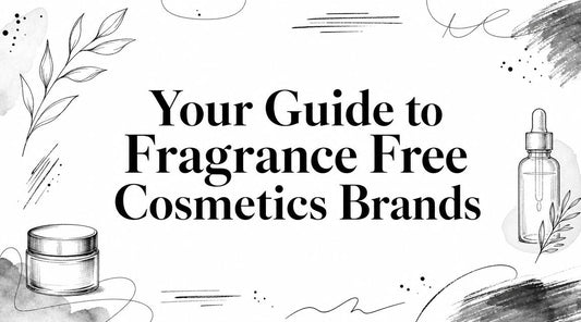 Your Guide to Fragrance Free Cosmetics Brands