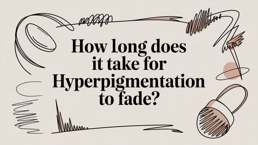 How Long Does It Take for Hyperpigmentation to Fade?