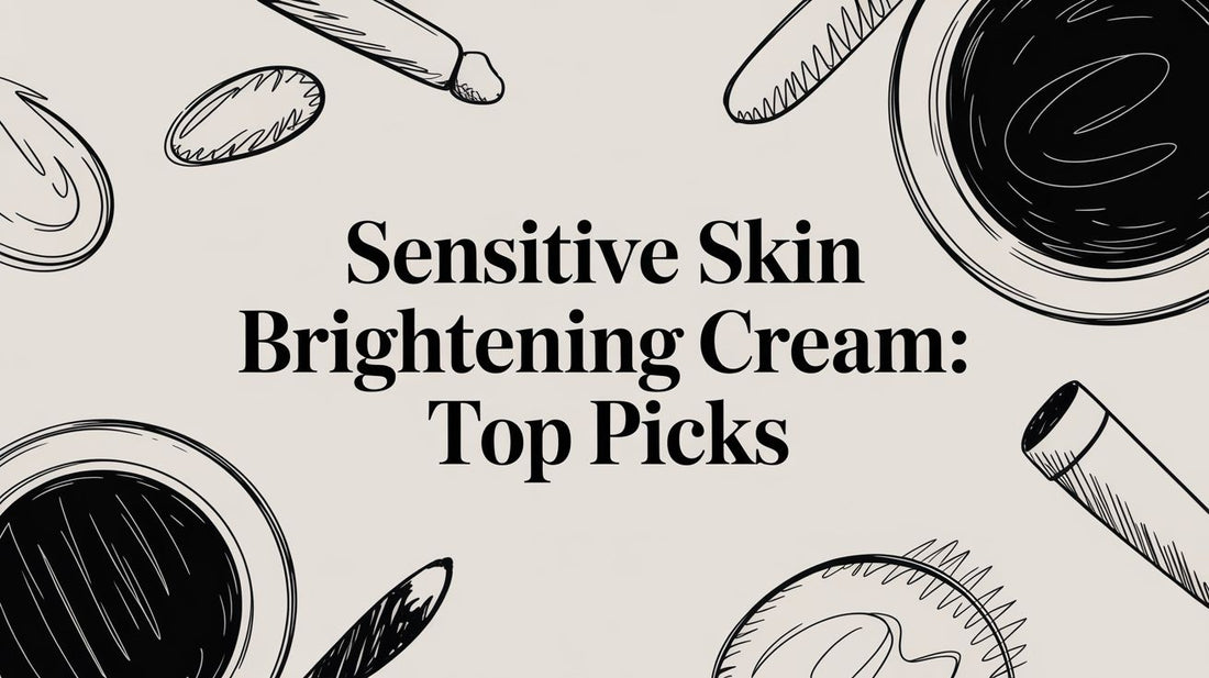 Sensitive Skin Brightening Cream: Top Picks