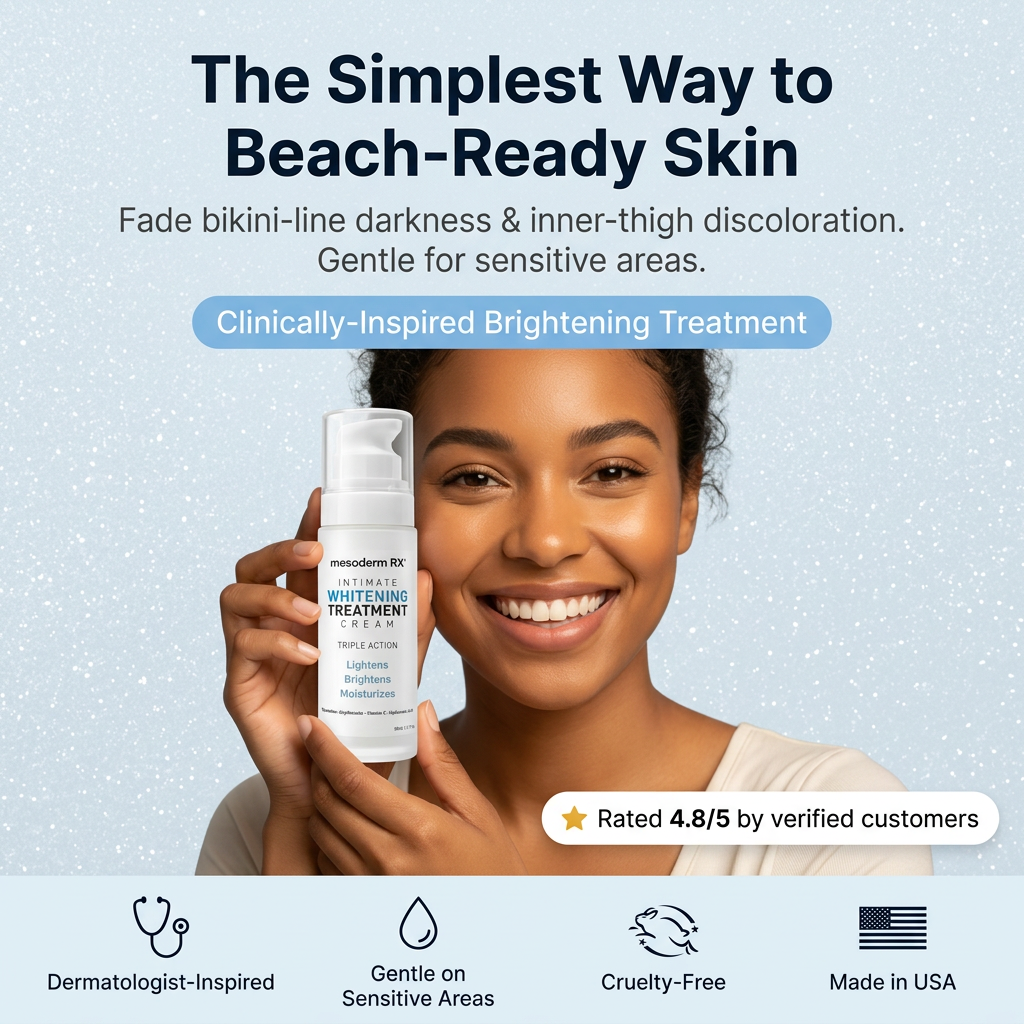 Bikini Line & Inner Thigh Brightening Cream — Beach-Ready Skin in 30 Days